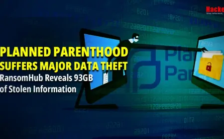 Planned Parenthood Suffers Major Data Theft: RansomHub Reveals 93GB of Stolen Information
