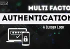 The Importance of Multi-Factor Authentication in Preventing Cyber Attacks