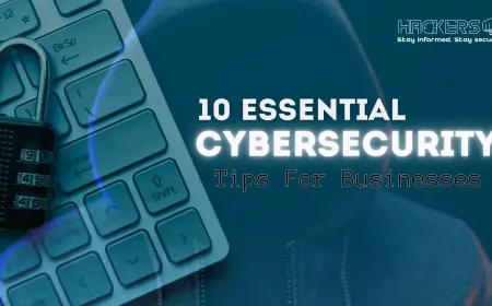 10 Essential Cybersecurity Tips For Businesses