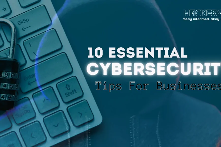 10 Essential Cybersecurity Tips For Businesses - Latest News on ...