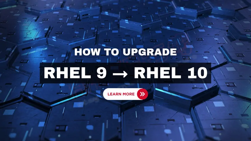 How to Upgrade from RHEL 9 to RHEL 10 Safely