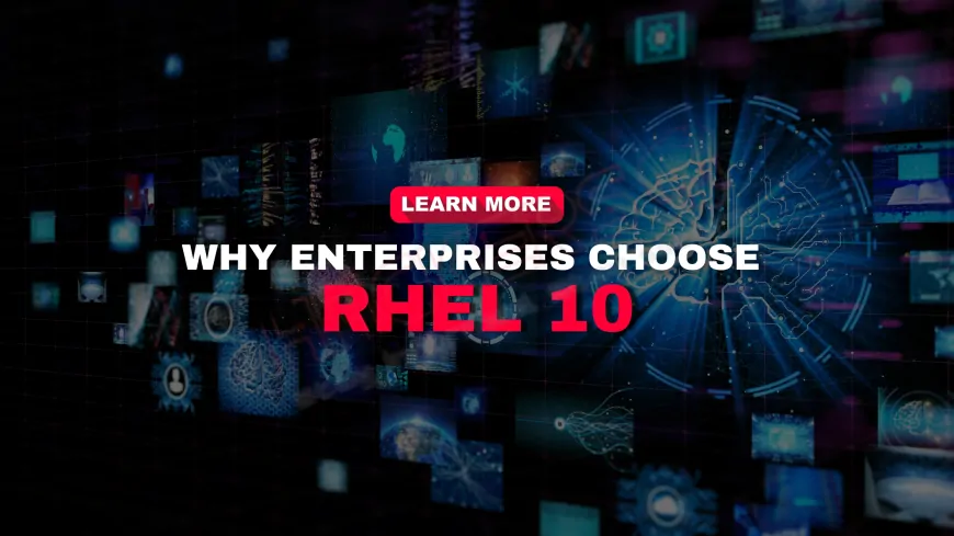 Why Enterprises Are Migrating to RHEL 10 in 2025