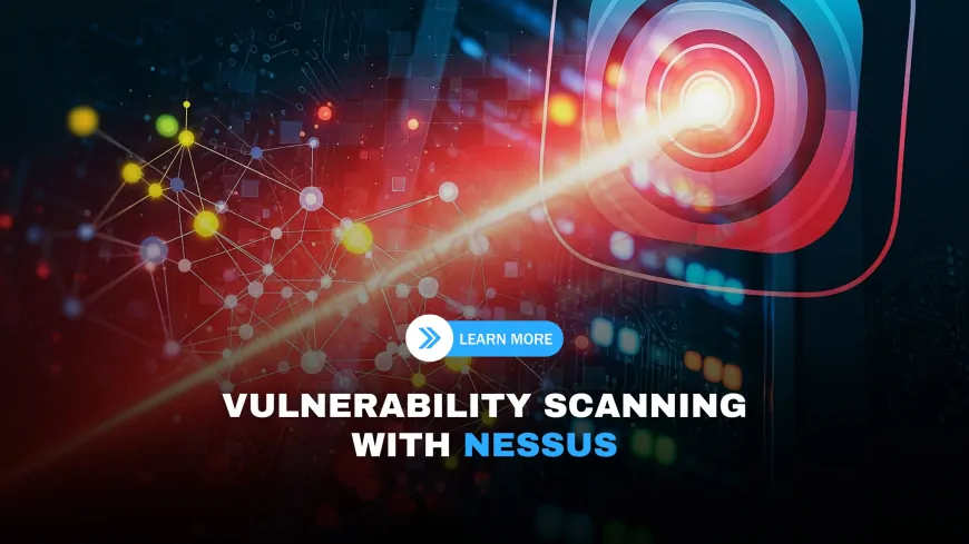 How to Use Nessus for Effective Vulnerability Scanning in 2025?