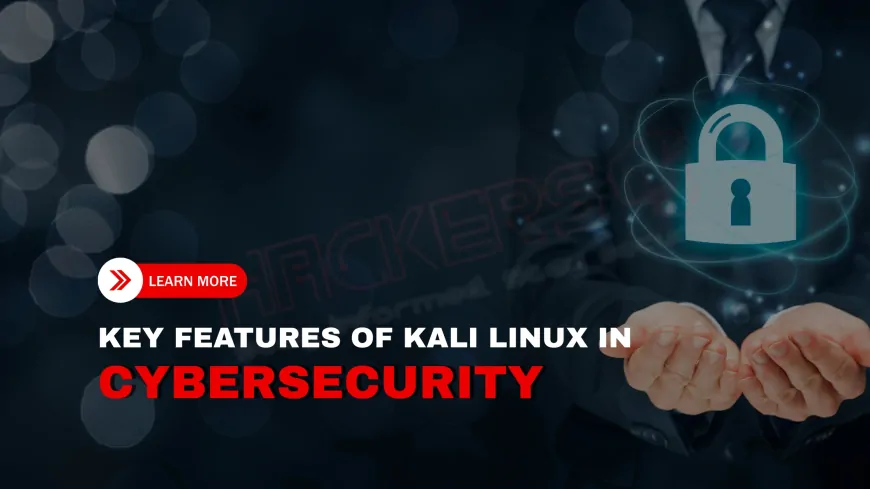 What Are the Key Features of Kali Linux for Cybersecurity Students?