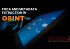 How FOCA Helps in Extracting Metadata for OSINT Investigations
