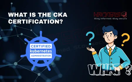 What Is the Certified Kubernetes Administrator (CKA) Certification?
