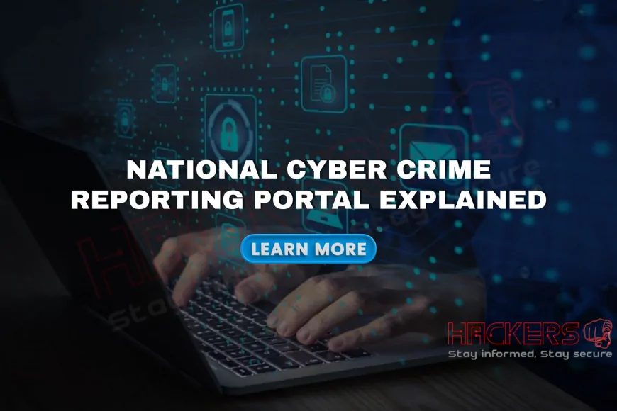 How Does the National Cyber Crime Reporting Portal (NCRP) Help Citizens ...