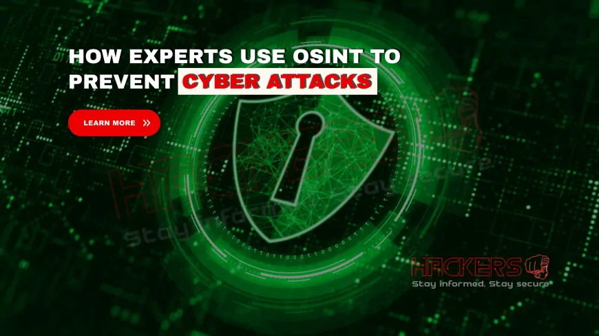 How Do Cybersecurity Experts Use OSINT to Prevent Attacks?