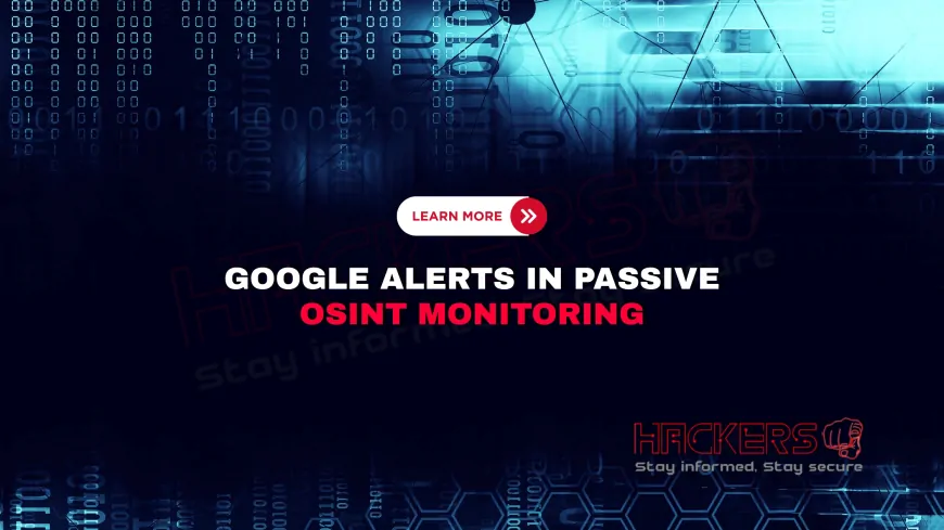 Power of Google Alerts in Passive OSINT Monitoring
