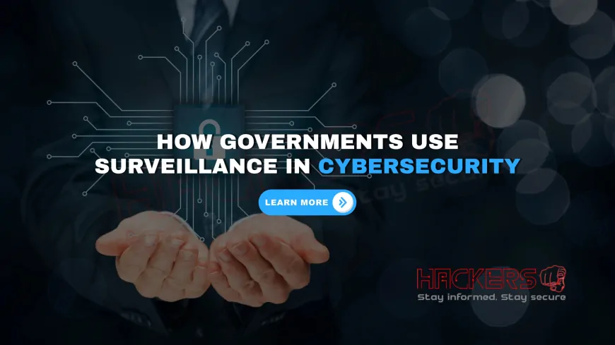 How Do Governments Use Surveillance Powers in Cybersecurity?