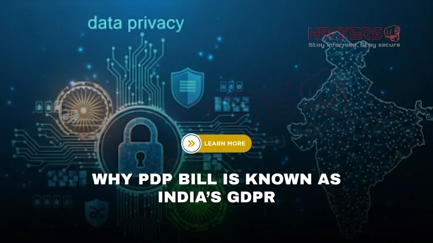 Why Is the Personal Data Protection Bill (India) Considered India’s GDPR?