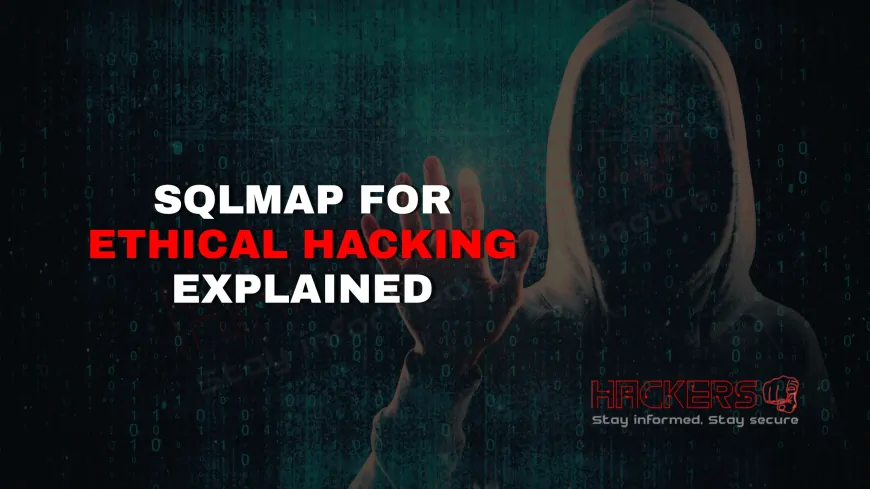 Why Is SQLMap a Must-Have Tool for Ethical Hackers?