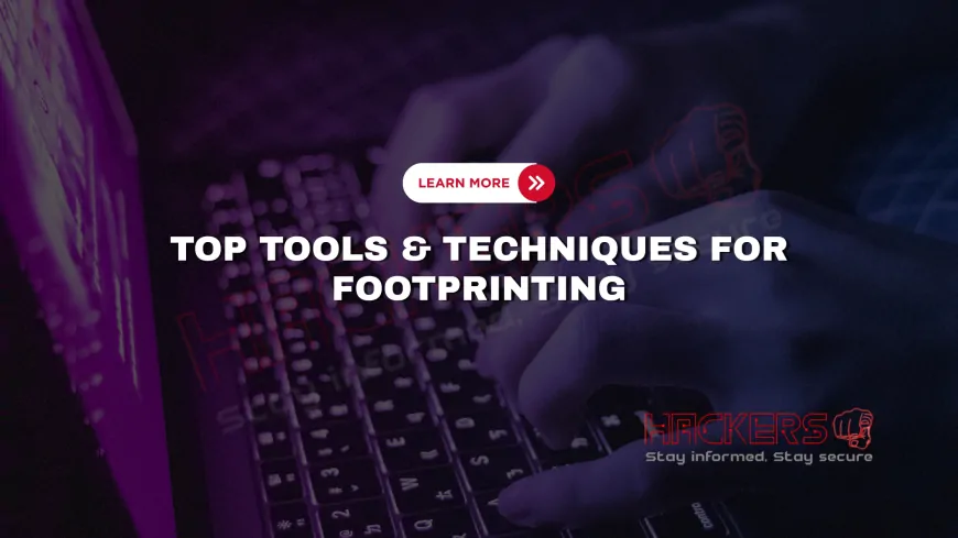 Tools and Techniques for Effective Footprinting in Cybersecurity