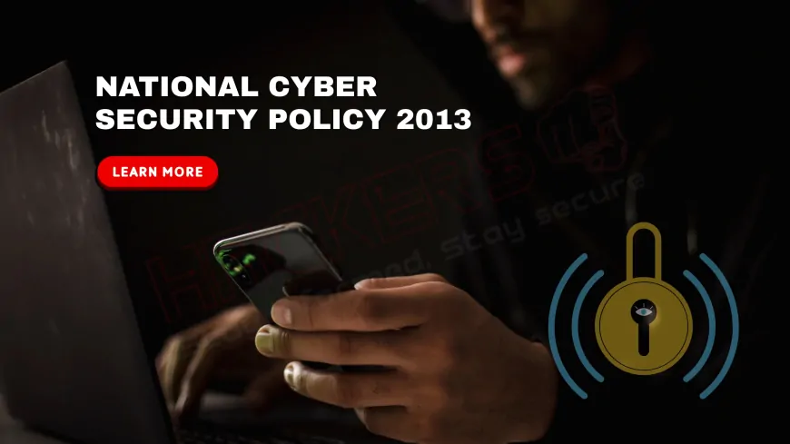 Why Was the National Cyber Security Policy, 2013 a Turning Point for India?