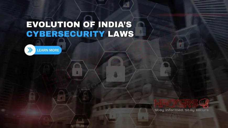 How Are India’s Cybersecurity Laws Evolving in the Digital Era?