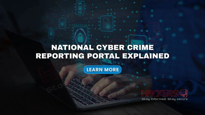 How Does the National Cyber Crime Reporting Portal (NCRP) Help Citizens Report Crimes?