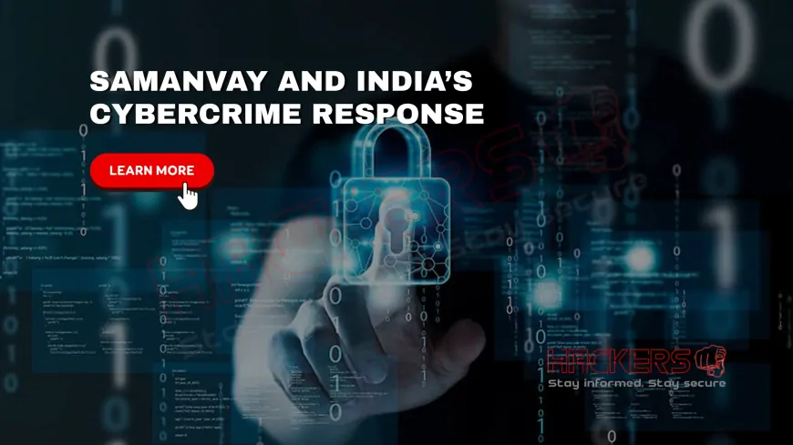 How Does the Samanvay Platform Strengthen India’s Cybercrime Response?