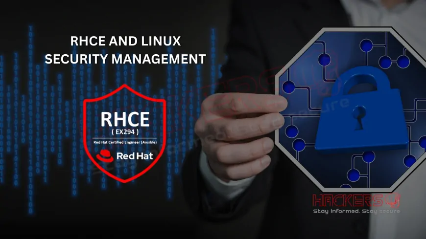How Do RHCE Professionals Manage Firewalls, SELinux, and Security Policies?