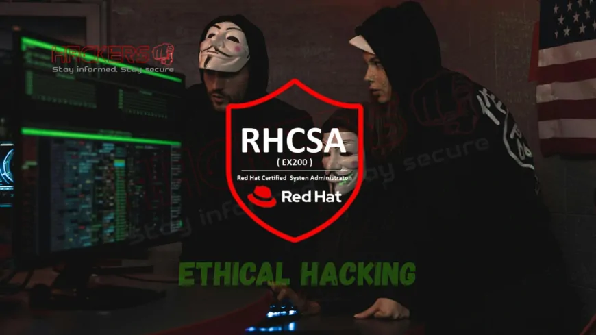 Why Should Ethical Hackers Learn Linux Administration via RHCSA?