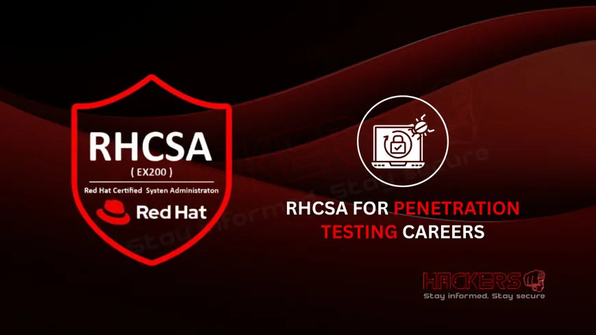 How RHCSA Can Be a Gateway to a Career in Penetration Testing