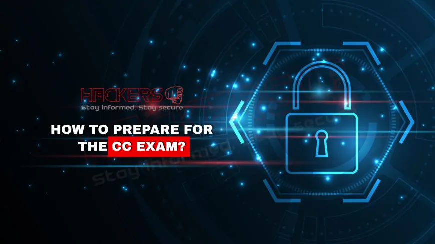 How to Prepare for the Certified in Cybersecurity Exam Effectively