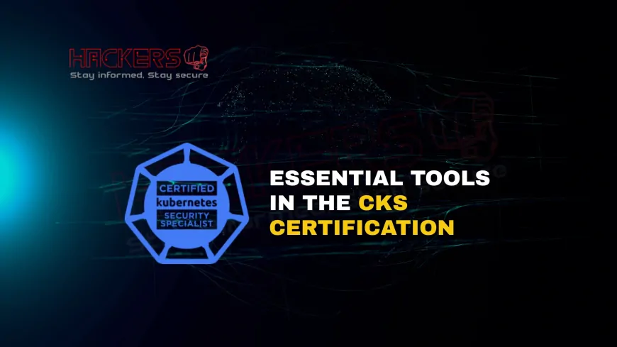 Top Tools You’ll Master in the CKS Exam (like Falco, Trivy, kube-bench)