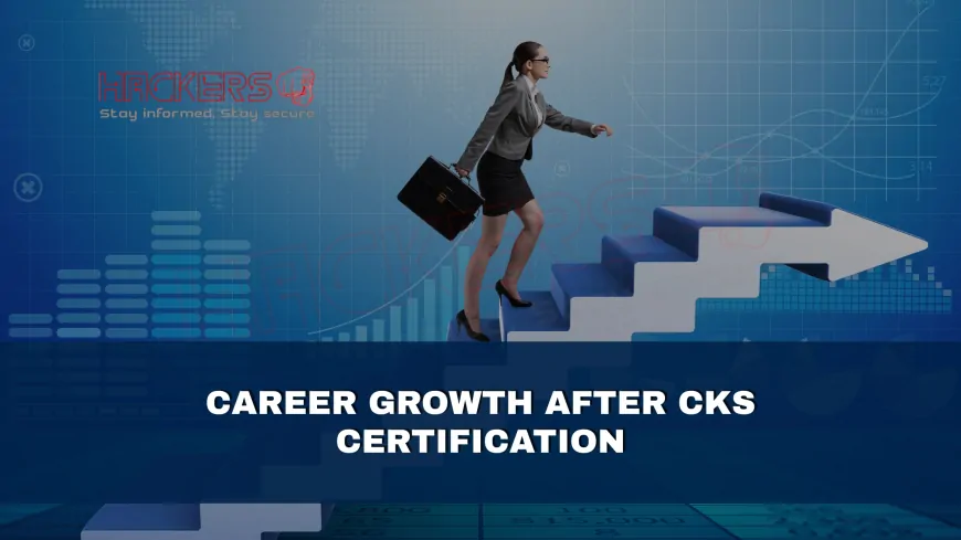 Career Growth After Becoming a CKS Certified Specialist