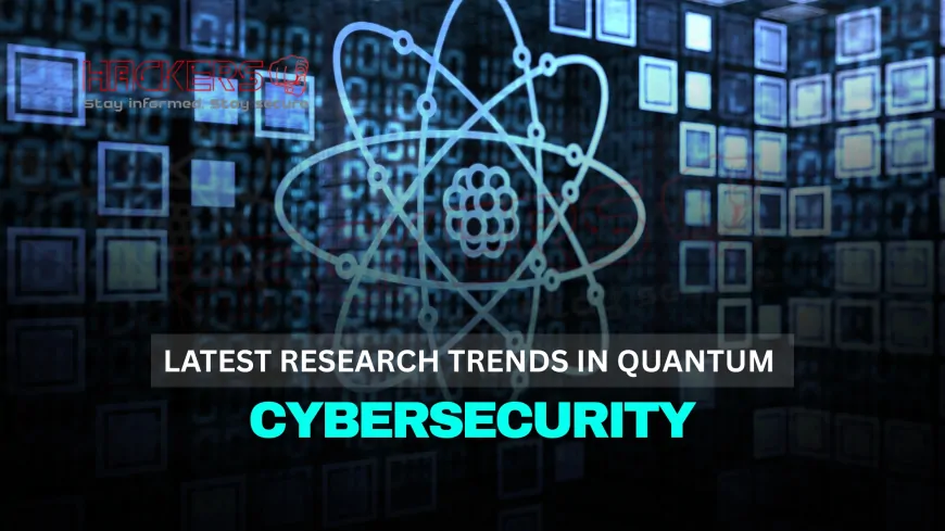 What Are the Latest Research Trends in Quantum Cybersecurity?