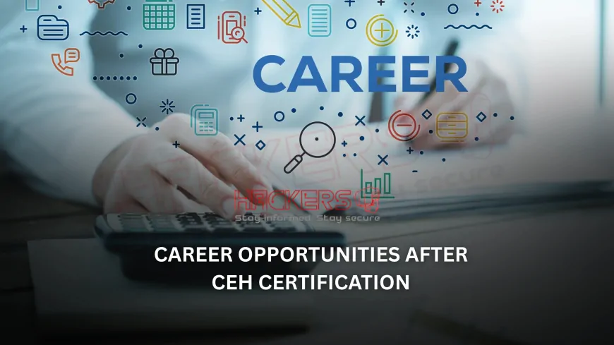 What Career Opportunities Open Up After CEH Certification?