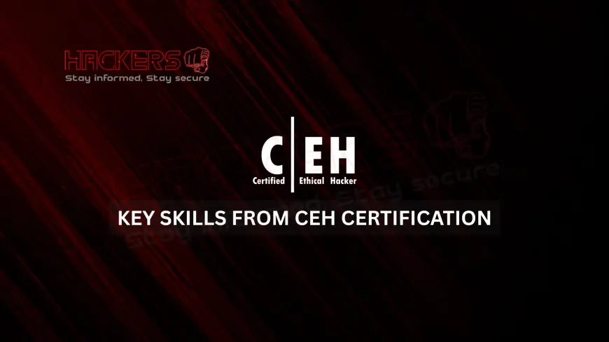 What Key Skills Will You Gain from CEH Certification?