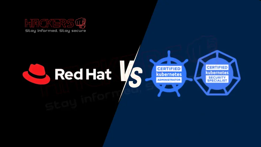 What Are the Differences Between Red Hat Certified in Containers and CKA/CKS?