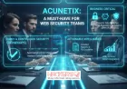 Why Acunetix Is a Must-Have Tool for Every Web Security Team