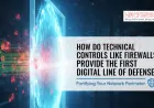 How Do Technical Controls Like Firewalls Provide the First Digital Line of Defense?