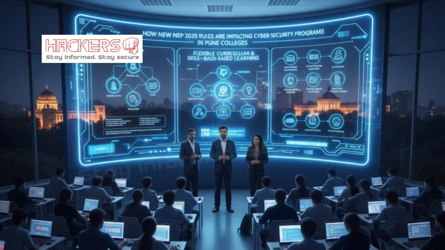 How New NEP 2020 Rules Are Impacting Cyber Security Programs in Pune Colleges