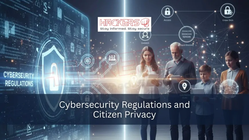 How Do Cybersecurity Regulations Affect Data Privacy Rights of Citizens?