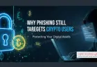 Why Are Phishing Attacks Still the Biggest Threat to Crypto Users?