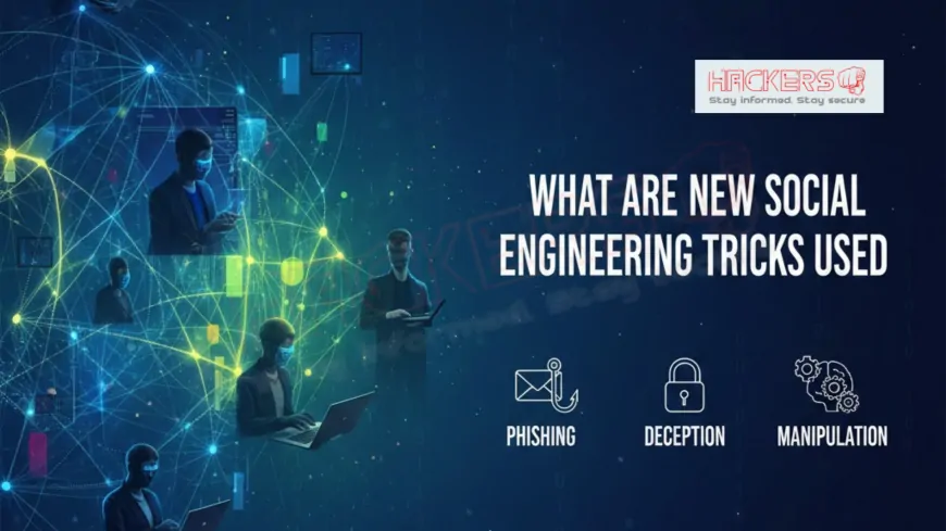 What Are the New Social Engineering Tricks Used in 2025?