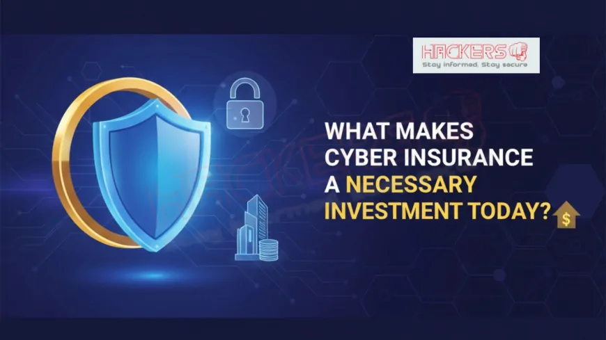 What Makes Cyber Insurance a Necessary Investment Today?
